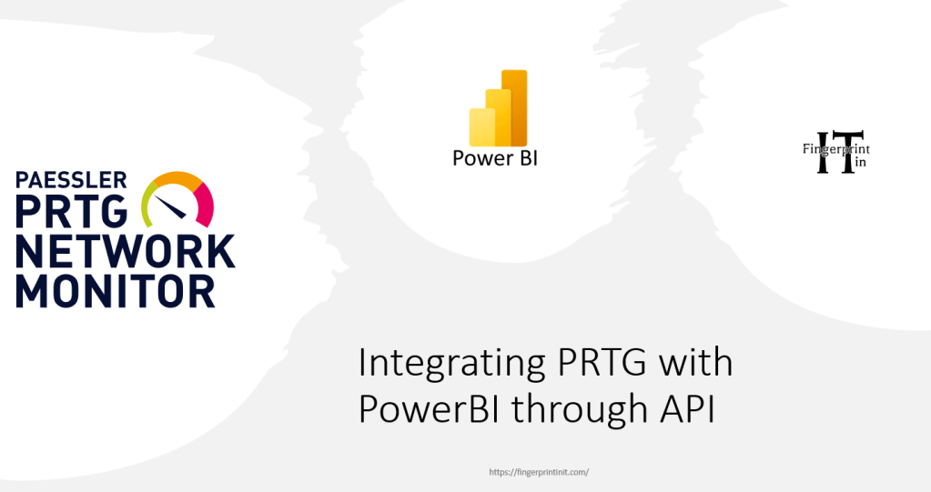 PRTG Integration with PowerBI through&nbsp;API